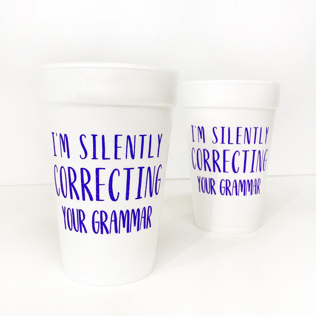 Correct Your Grammar Styrofoam Cups